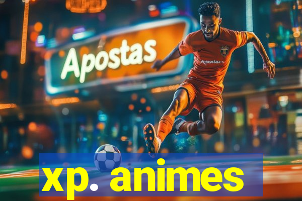 xp. animes